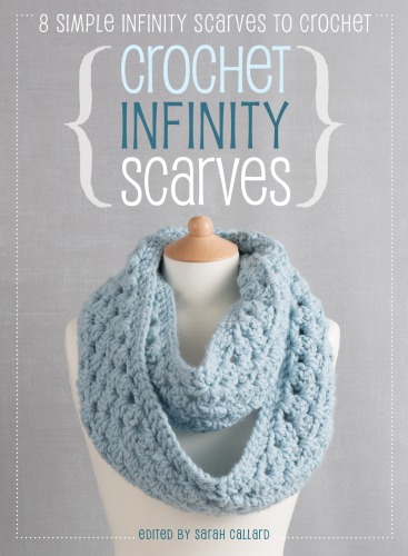 Crochet Infinity Scarves 8 Simple Infinity Scarves To Crochet Burns