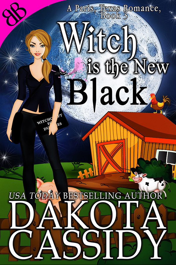Paris Texas Romance 3 Witch Is The New Black Dakota Cassidy
