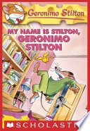 Geronimo Stilton 19 My Name Is Stilton Geronimo Stilton Geronimo Stilton