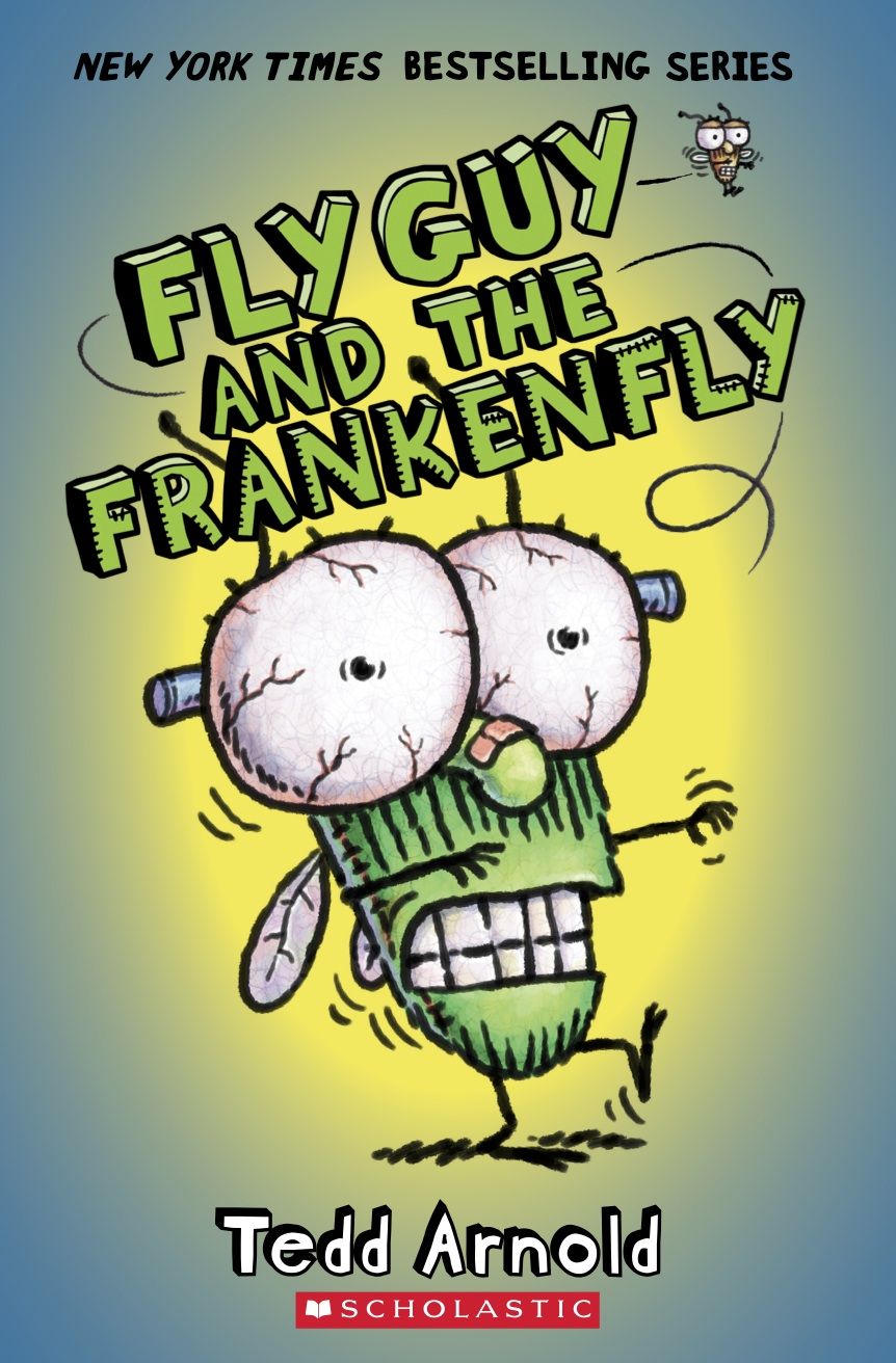 Fly Guy And The Frankenfly Fly Guy 13 Tedd Arnold Arnold