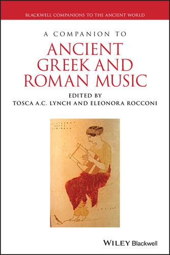 A Companion To Ancient Greek And Roman Music Tosca A C Lynch