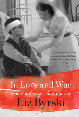 In Love And War Nursing Heroes Byrski Liz