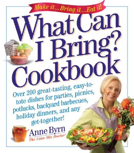 What Can I Bring Cookbook Illustrated Byrn Anne