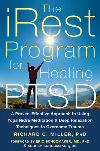 The Irest Program For Healing Ptsd Richard C Miller