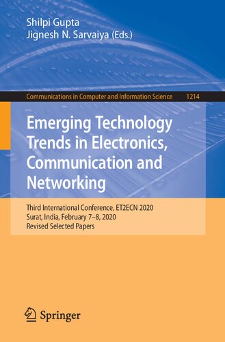 Emerging Technology Trends In Electronics Communication And Networking Third International Conference Et2ecn 2020 Surat India February 78 In Computer And Information Science 1214 1st Ed 2020 Shilpi Gupta Editor