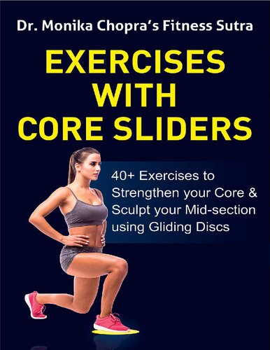 Exercises With Core Sliders 40 Exercises To Strengthen Your Core Sculpt Your Midsection Using Gliding Discs Chopra