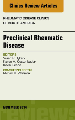 Preclinical Rheumatic Disease An Issue Of Rheumatic Disease Clinics Ebook Bykerk