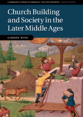 Church Building And Society In The Later Middle Ages Byng Gabriel Thomas Gustav