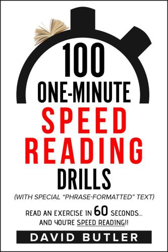 100 Oneminute Speed Reading Drills Read An Exercise In 60 Seconds And Youre Speed Reading Butler