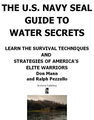 The Us Navy Seal Guide To Water Secrets Don Mann Ralph Pezzullo