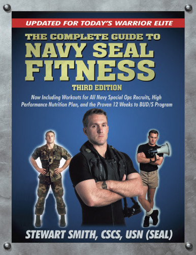 The Complete Guide To Navy Seal Fitness Updated For Todays Warrior Elite 3rd Ed Smith