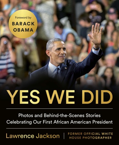 Yes We Did Photos And Behindthescenes Stories Celebrating Our First African American President Jackson