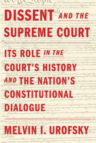 Dissent And The Constitutional Dialogue Its Role In The Courts History And The Nations Constitutional Dialogue Urofsky