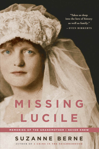 Missing Lucile Memories Of A Grandmother I Never Knew 1st Ed Berne