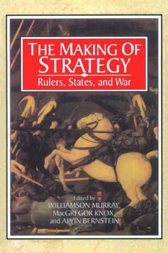 The Making Of Strategy Rulers States And War 16th Print Bernstein