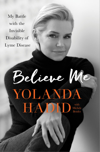 Believe Me My Battle With The Invisible Disability Of Lyme Disease First Edition Bender