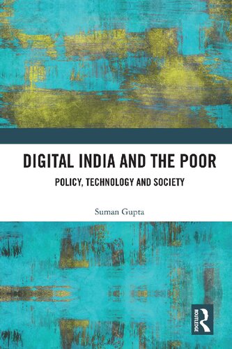 Digital India And The Poor Policy Technology And Society 1st Edition Suman Gupta