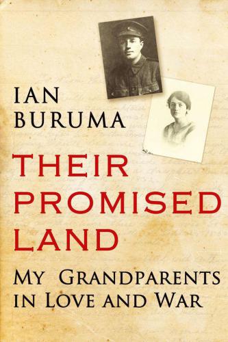 Their Promised Land My Grandparents In Love And War Buruma Ianschlesinger
