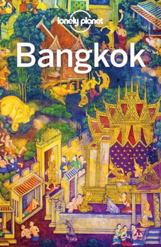 Lonely Planet Bangkok 13th Edition Bush Austinbewer Timsymington