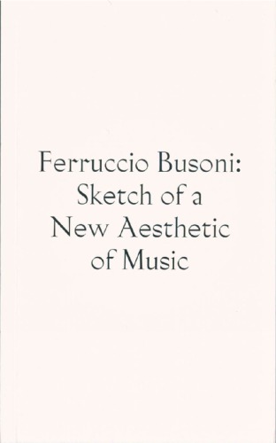 Sketch Of A New Aesthetic Of Music Busoni Ferrucio Benvenutoharper
