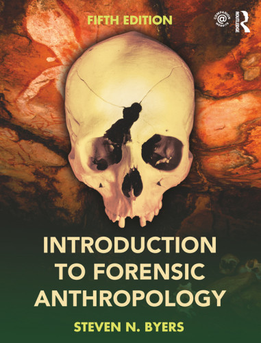 Introduction To Forensic Anthropology 5th Edition Byers Steven N