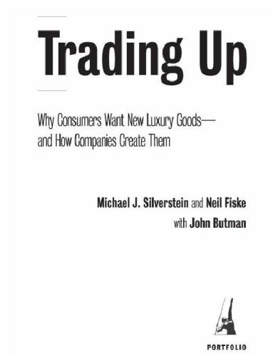 Trading Up Why Consumers Want New Luxury Goodsand How Companies Create Them Butman