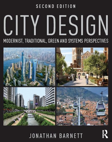 City Design Modernist Traditional Green And Systems Perspectives 2nd Edition Jonathan Barnett