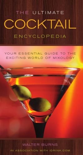 The Ultimate Cocktail Encyclopedia Burns Walter