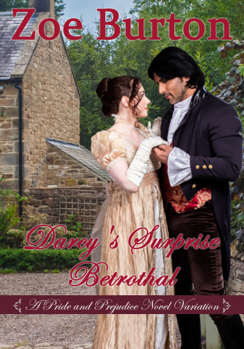 Darcys Surprise Betrothal A Pride Prejudice Novel Variation Zoe Burton