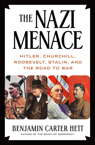 The Nazi Menace Benjamin Carter Hett