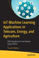Iot Machine Learning Applications In Telecom Energy And Agriculture Puneet Mathur