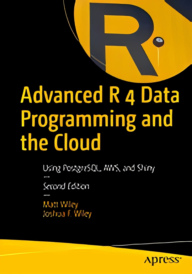 Advanced R 4 Data Programming And The Cloud 2nd Edition Joshua F Wiley