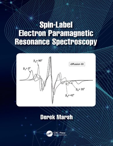 Spinlabel Electron Paramagnetic Resonance Spectroscopy 1st Edition Derek Marsh