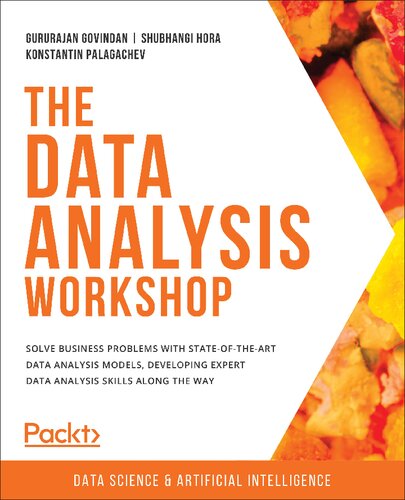 The Data Analysis Workshop Solve Business Problems With Stateoftheart Data Analysis Models Developing Expert Data Analysis Skills Along The Way Gururajan Govindan