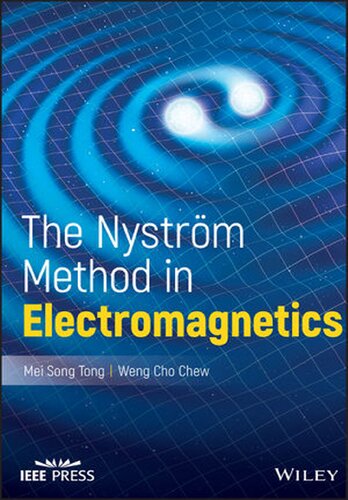 The Nystrom Method In Electromagnetics Wiley Ieee 1st Edition Mei Song Tong
