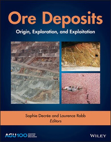 Ore Deposits Origin Exploration And Exploitation 1st Edition Sophie Decree Editor
