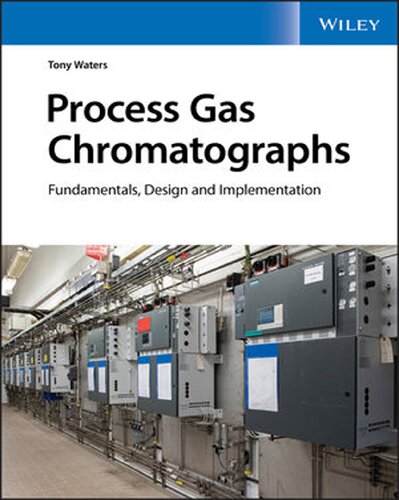Process Gas Chromatographs Fundamentals Design And Implementation 1st Edition Tony Waters