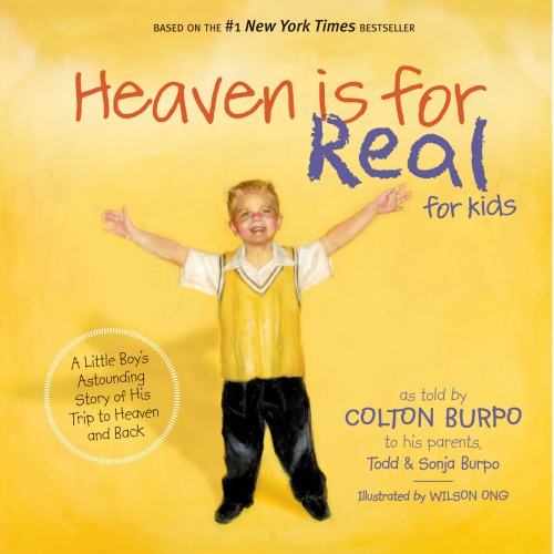 Heaven Is For Real For Kids Todd Burpo Sonja Burpo