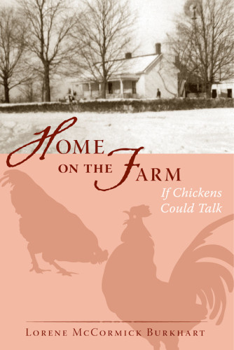 Home On The Farm If Chickens Could Talk 1st Ed Burkhart Lorene Mccormick