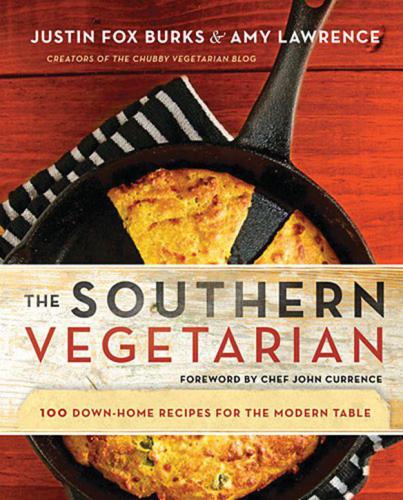 The Southern Vegetarian Cookbook 100 Downhome Recipes For The Modern Table Burks