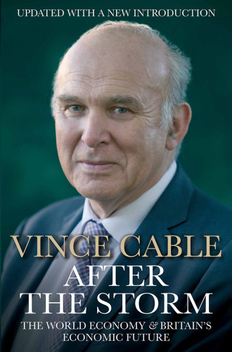 After The Storm The World Economy And Britains Economic Future Cable
