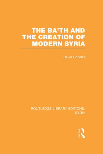 The Bath And The Creation Of Modern Syria David Roberts