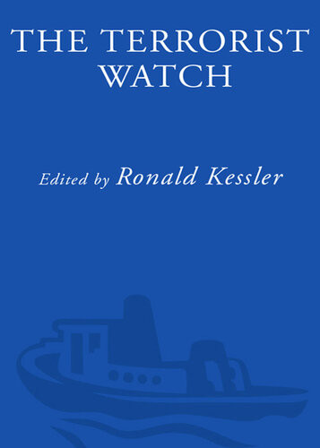 The Terrorist Watch Inside The Desperate Race To Stop The Next Attack Ronald Kessler