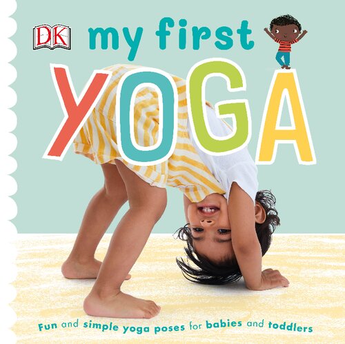 My First Yoga Fun And Simple Yoga Poses For Babies And Toddlers Sally Beets