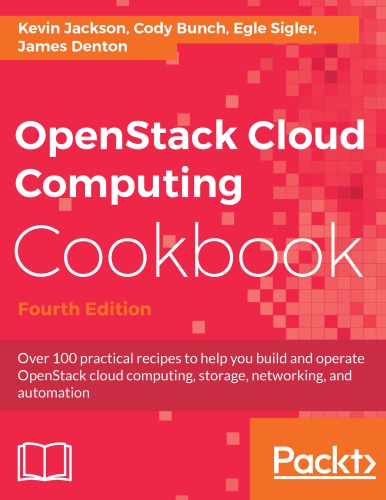 Openstack Cloud Computing Cookbook Over 100 Practical Recipes To Help You Build And Operate Openstack Cloud Computing Storage Networking And Automation 4th Edition Bunch