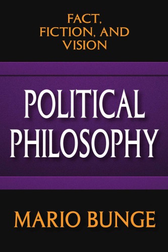Political Philosophy Fact Fiction And Vision Bunge Mario
