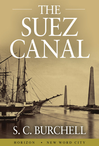 The Suez Canal Samuel C Burchell