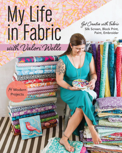 My Life In Fabric With Valori Wells Valori Wells