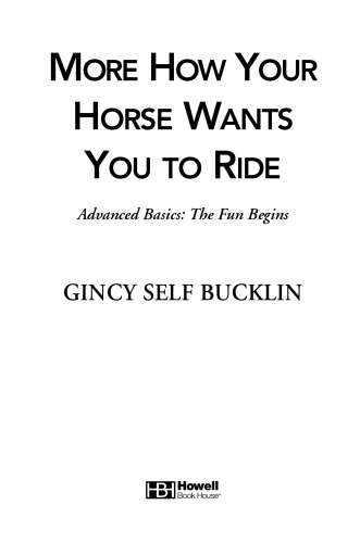 More How Your Horse Wants You To Ride Advanced Basics The Fun Begins Bucklin