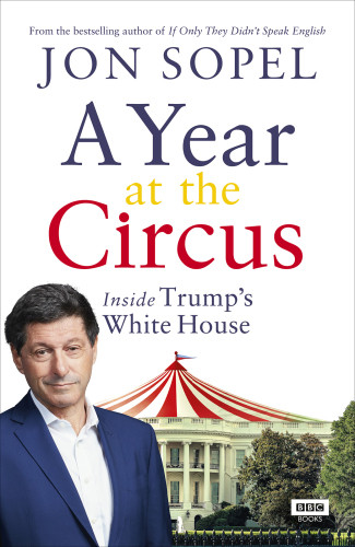 A Year At The Circus Sopel Jontrump Donald